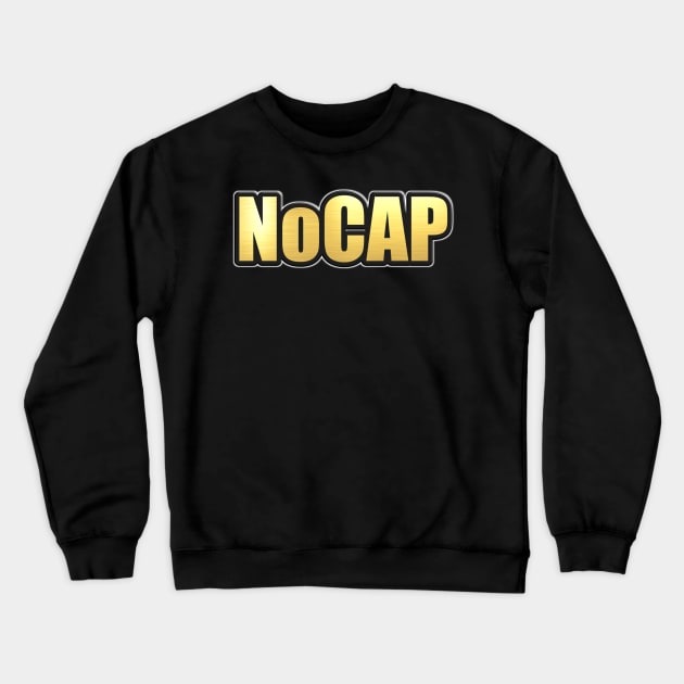 Shiny black and gold No Cap word design Crewneck Sweatshirt by Donperion